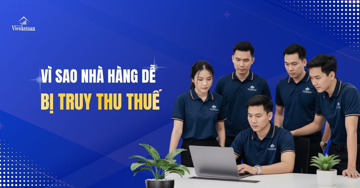 Vì sao kế toán nhà hàng thường bị quyết toán thuế gắt?